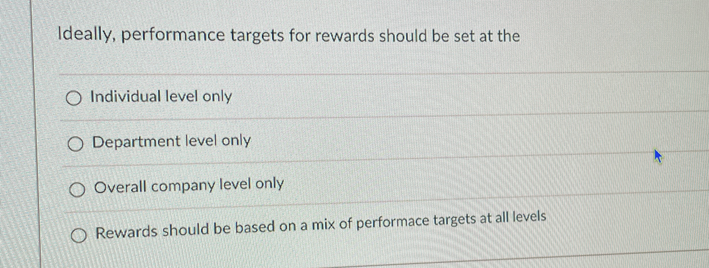  Ideally, performance targets for rewards should be set at the Individual