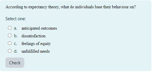  According to expectancy theory, what do individuals base their behaviour on?