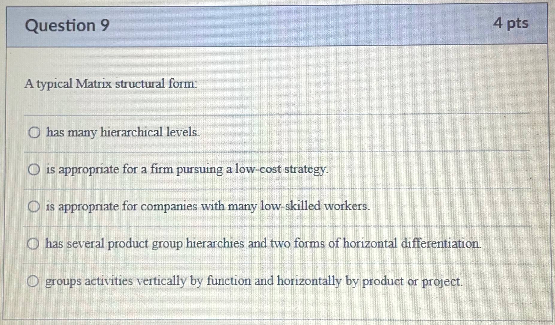  Question 9 4 pts A typical Matrix structural form: q, has