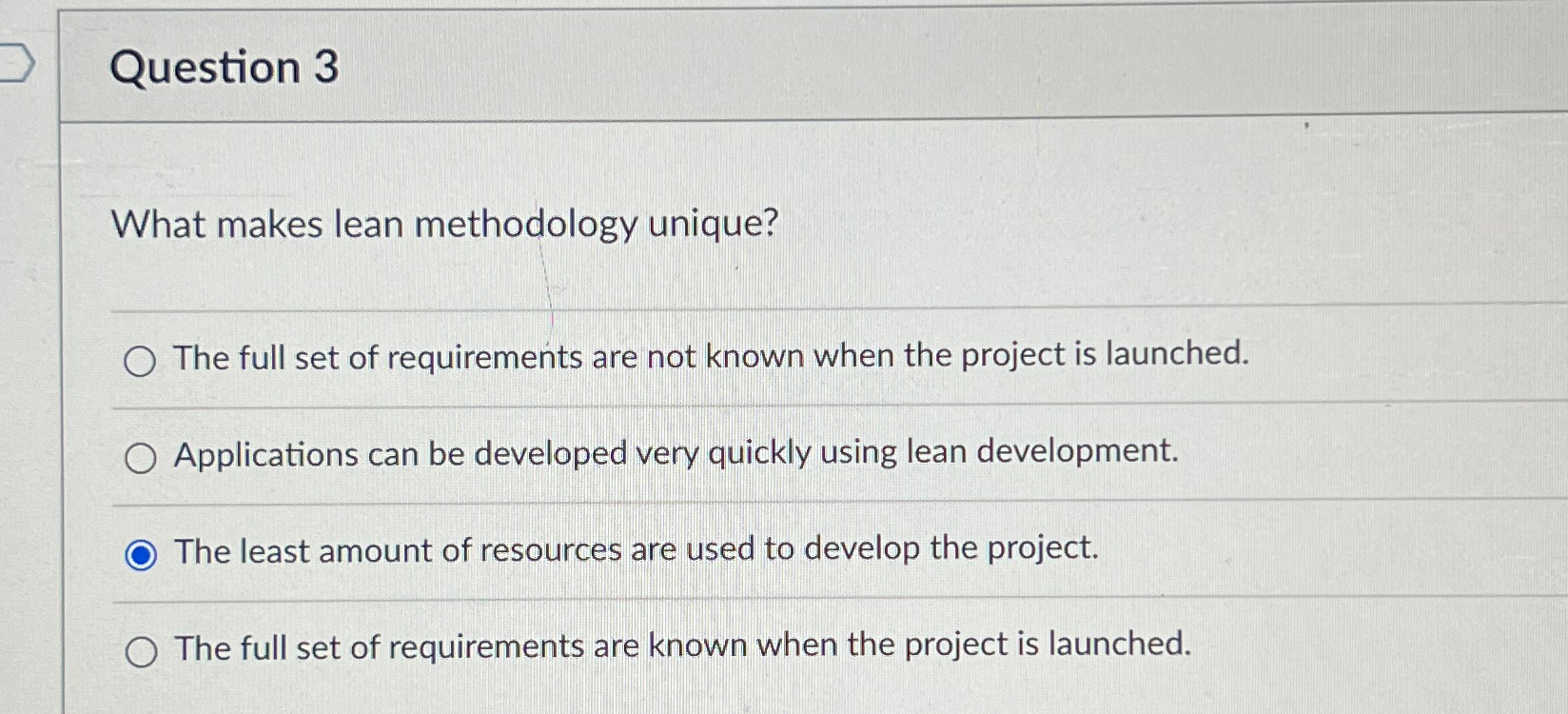  Question 3 What makes lean methodology unique? The full set of