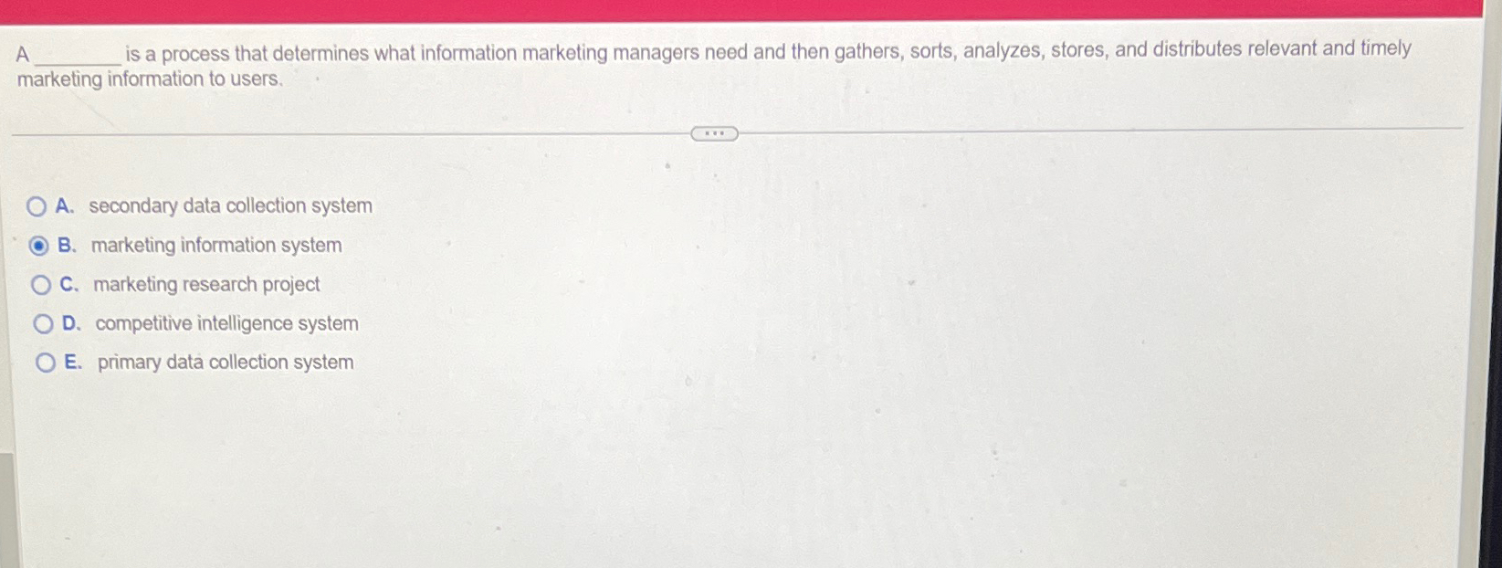  A is a process that determines what information marketing managers need