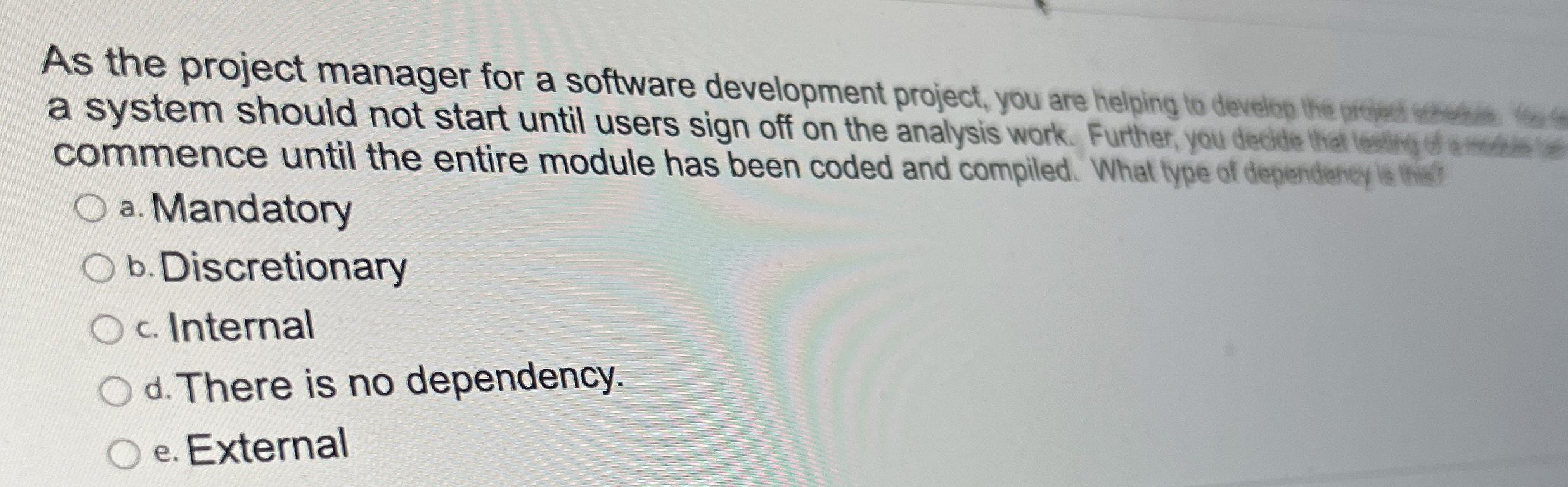  As the project manager for a software development project, you are
