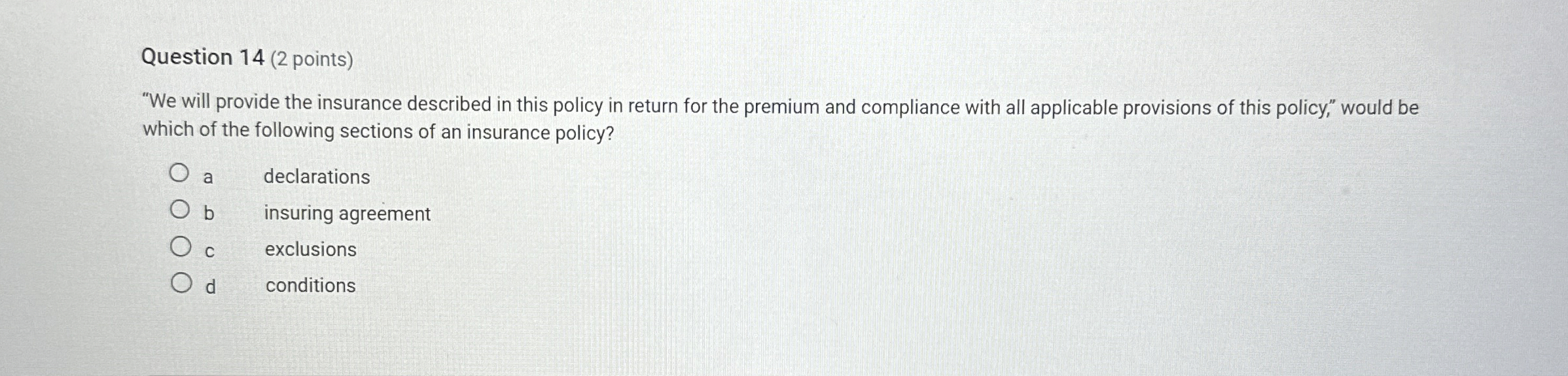  Question 14(2 points) "We will provide the insurance described in this