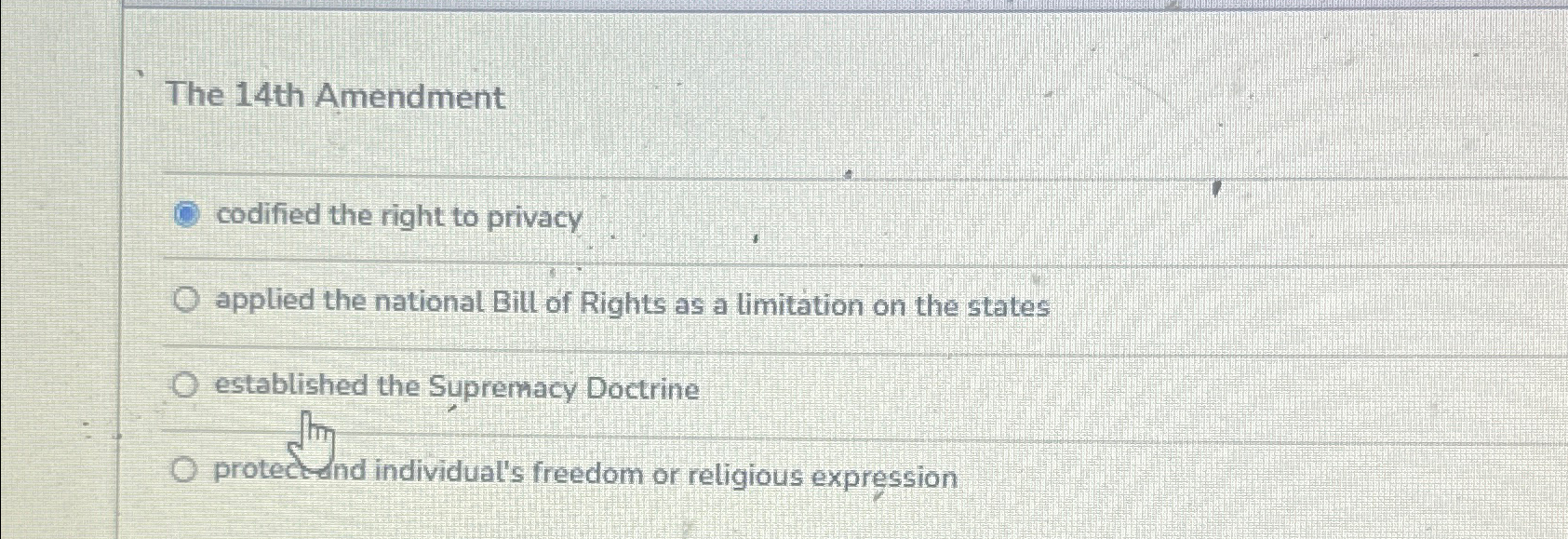  The 14th Amendment codified the right to privacy applied the national