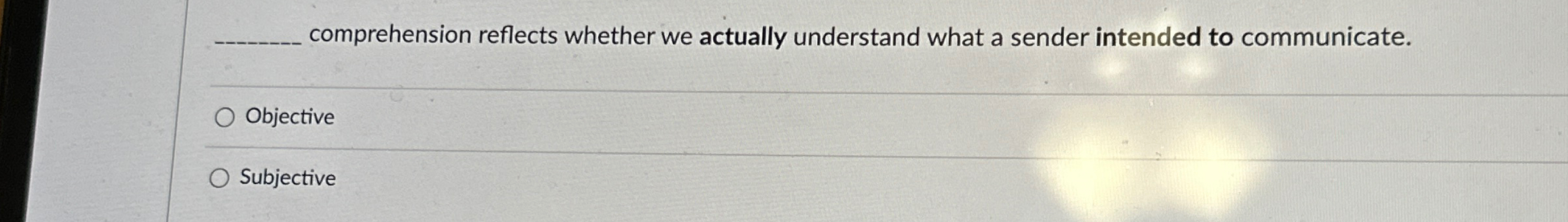 comprehension reflects whether we actually understand what a sender intended to