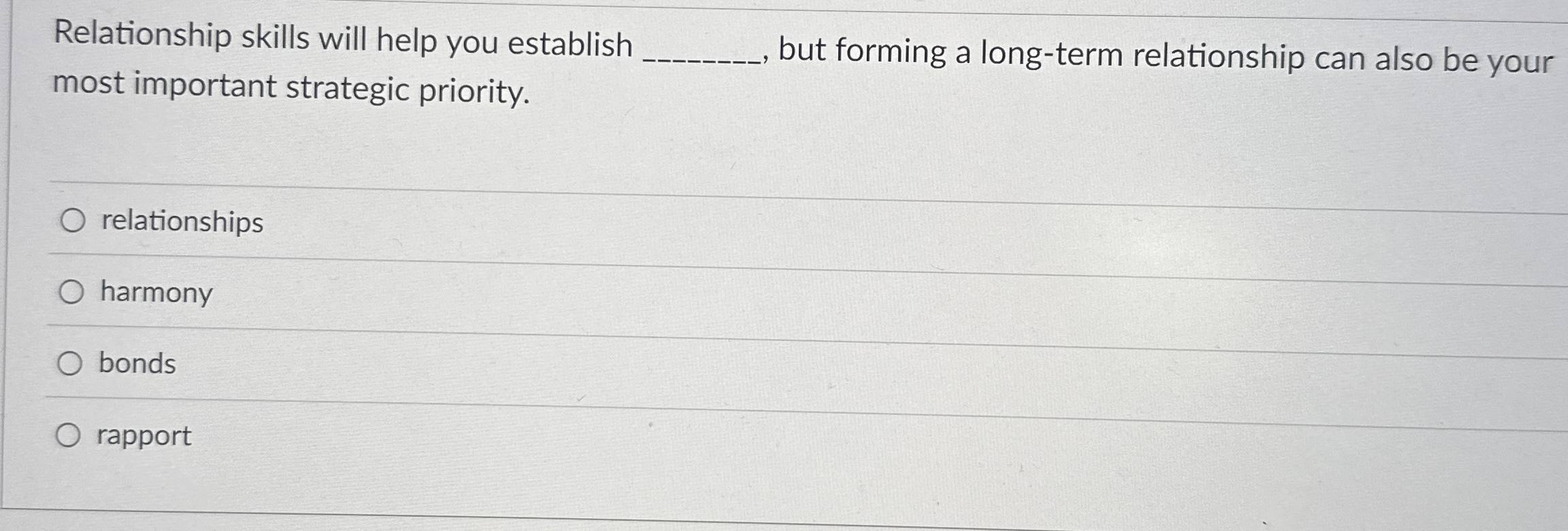  Relationship skills will help you establish most important strategic priority. but