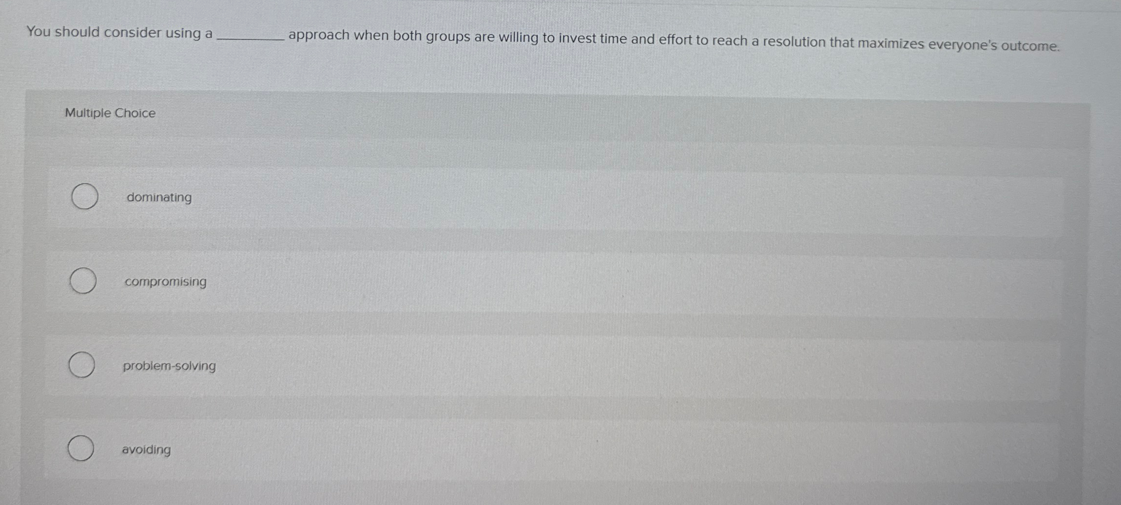  You should consider using a approach when both groups are willing