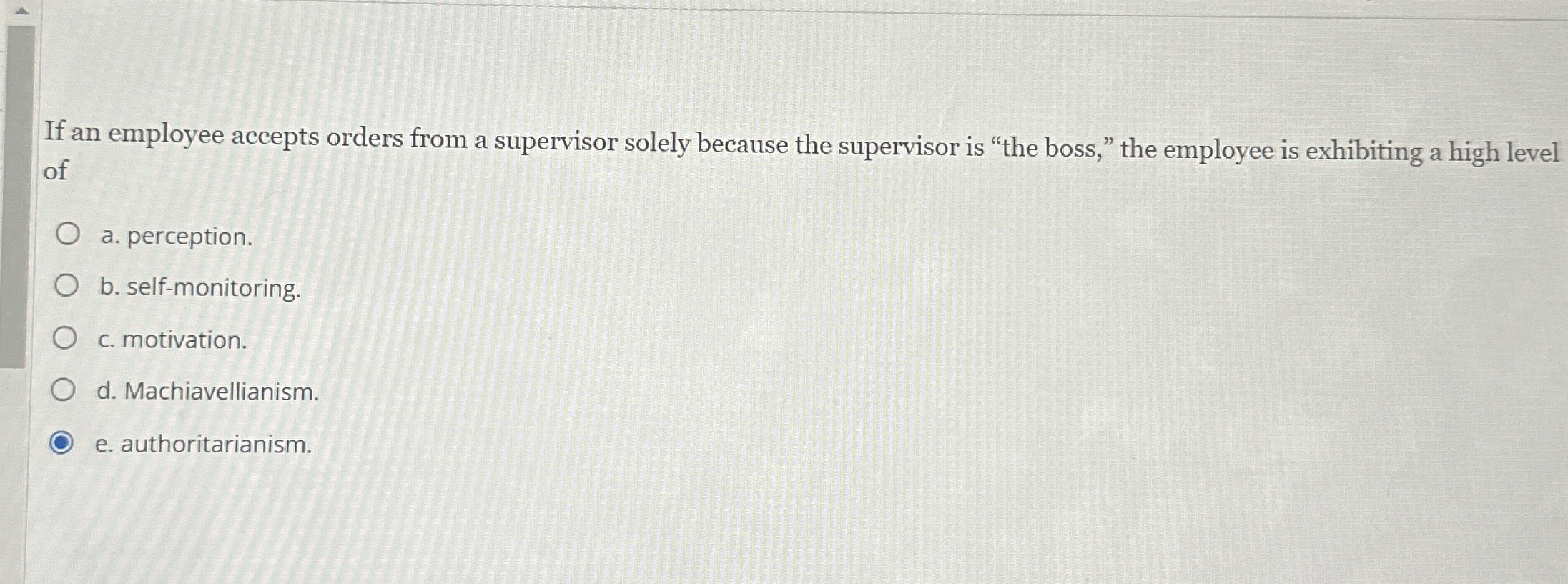  If an employee accepts orders from a supervisor solely because the