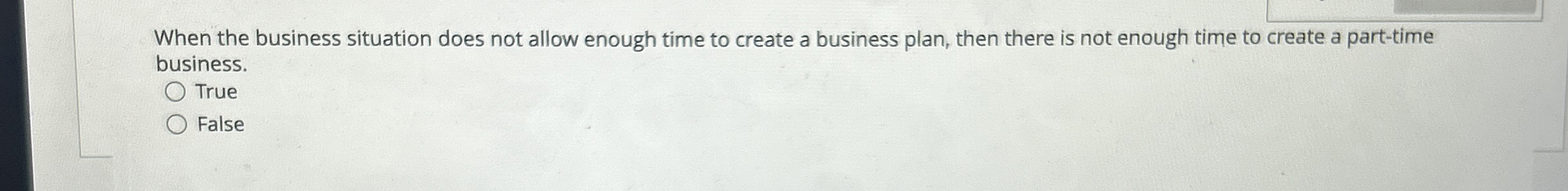  When the business situation does not allow enough time to create