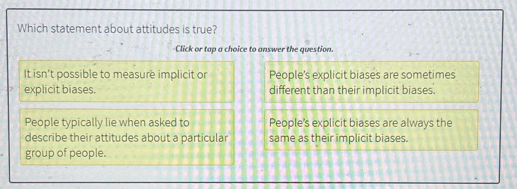  Which statement about attitudes is true? Click or tap a choice