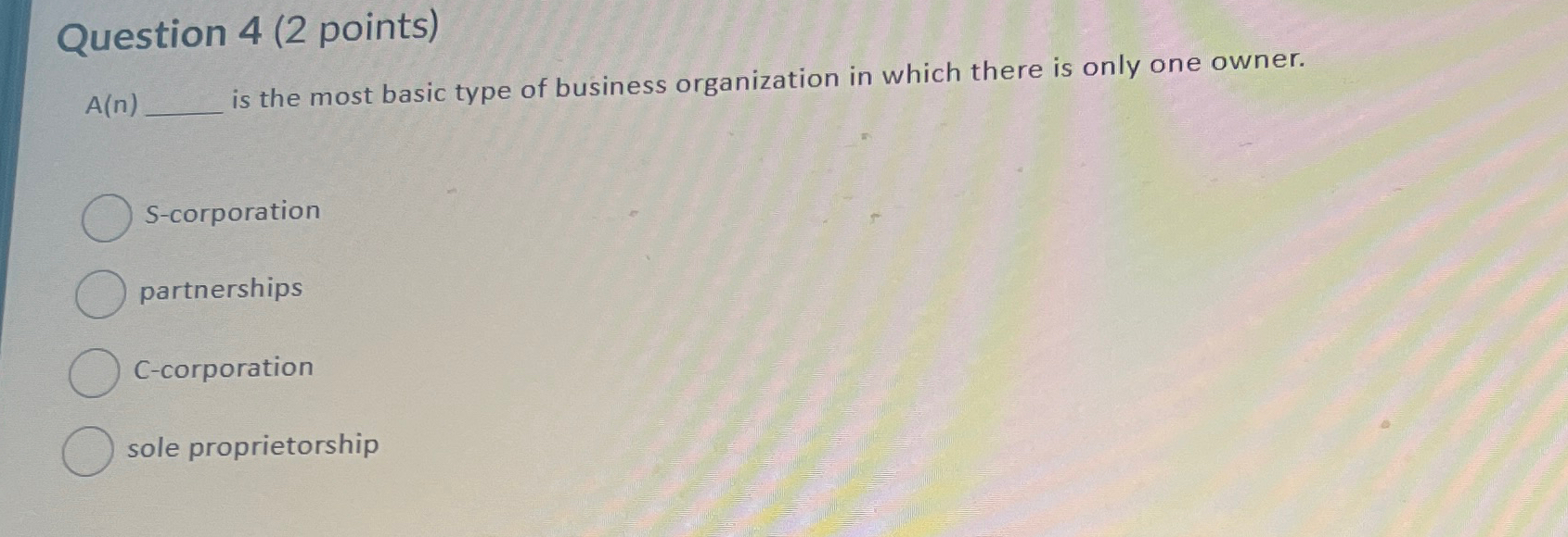  A(n) is the most basic type of business organization in which