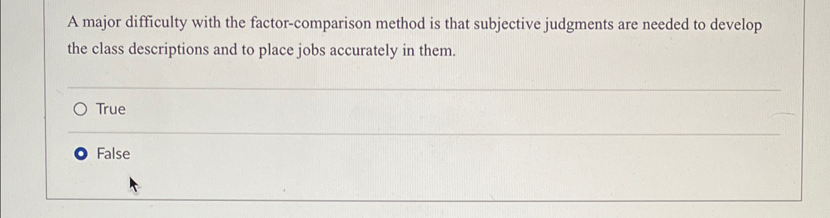  A major difficulty with the factor-comparison method is that subjective judgments