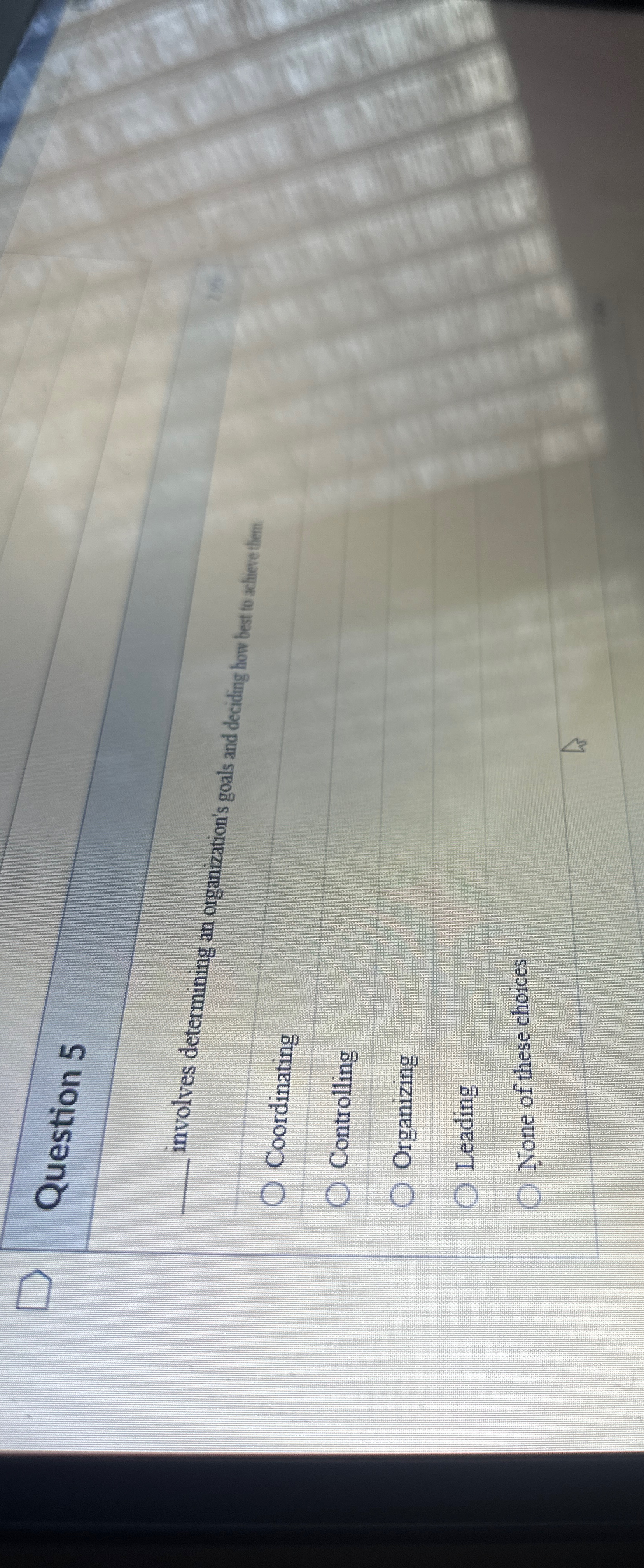  Question 5 involves determining an organization's goals and deciding how best