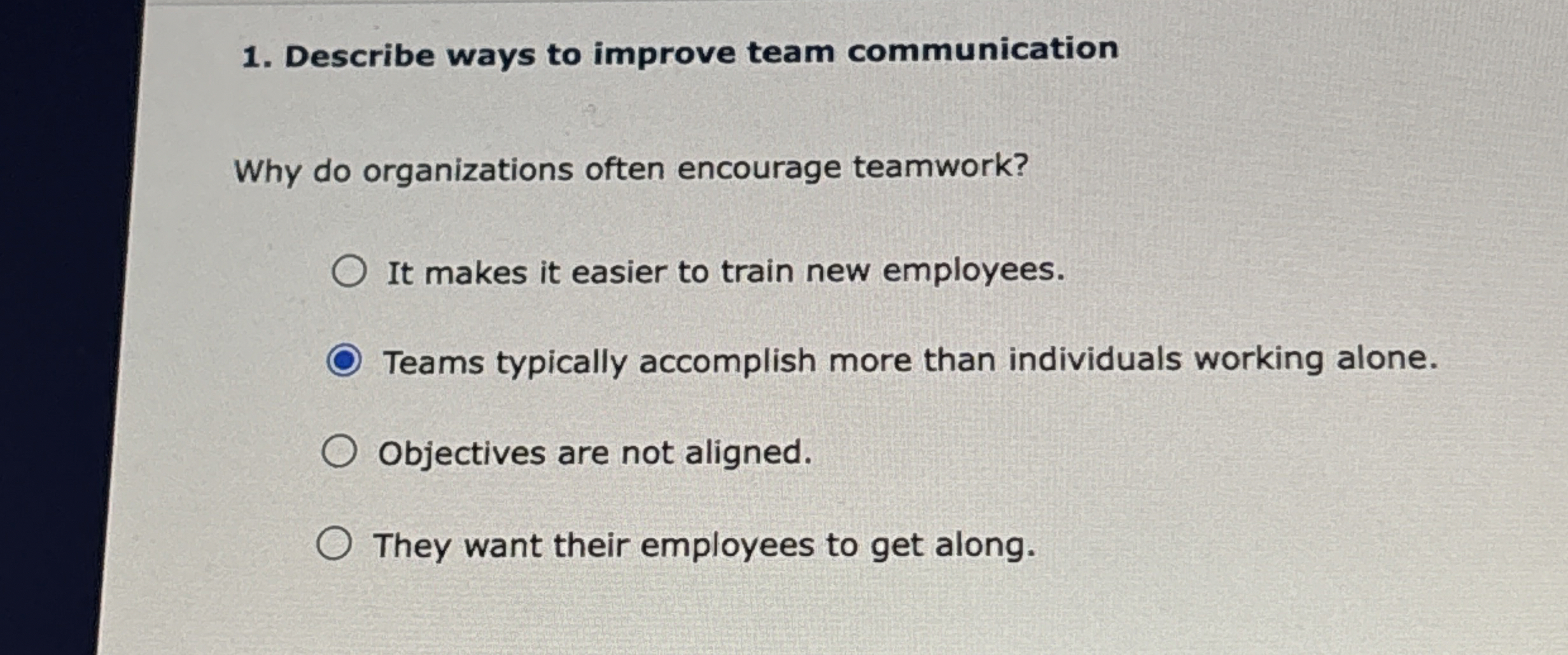  Describe ways to improve team communication Why do organizations often encourage