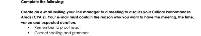  Complete the following: Create an e-mail inviting your line manager to