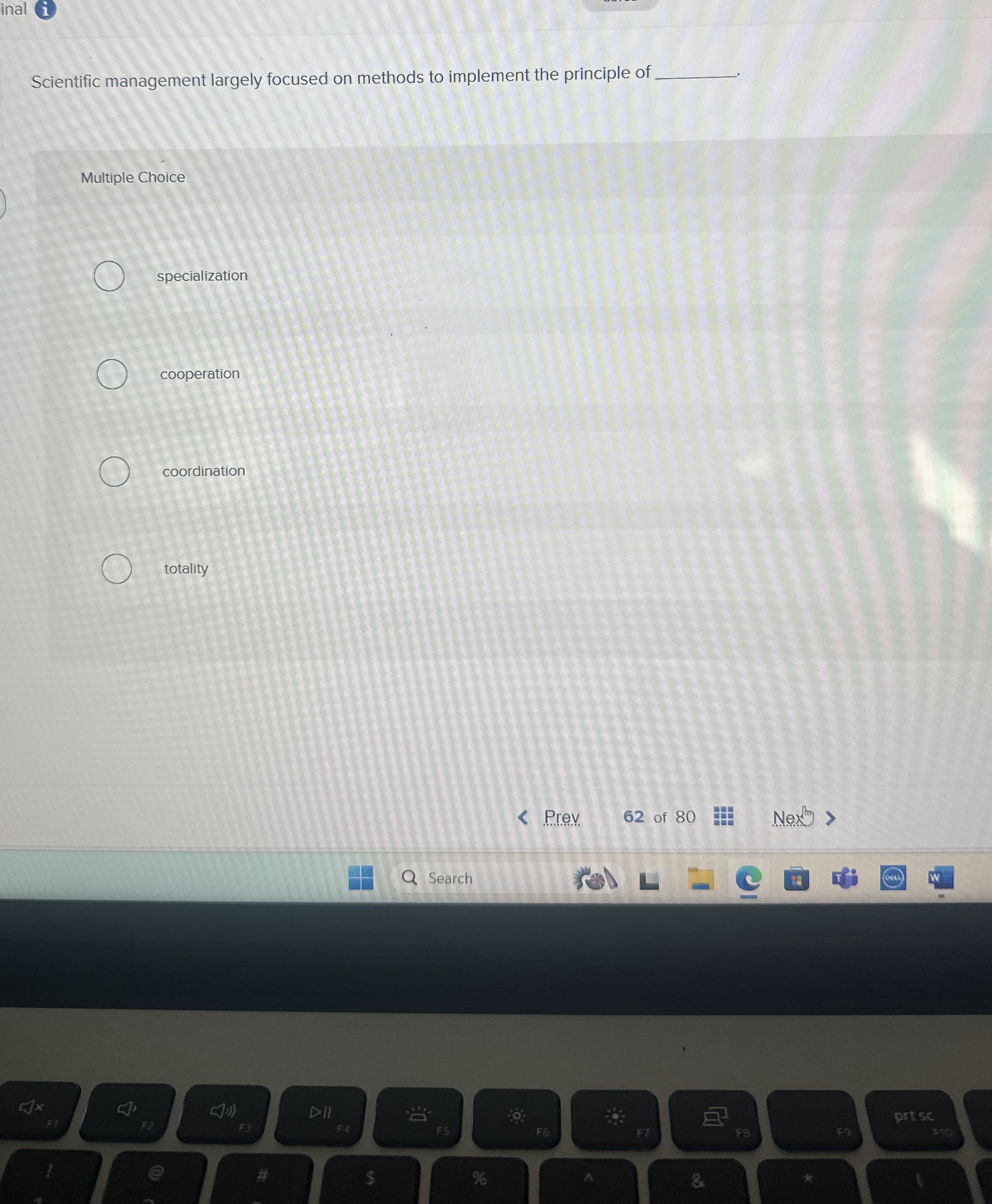  Scientific management largely focused on methods to implement the principle of