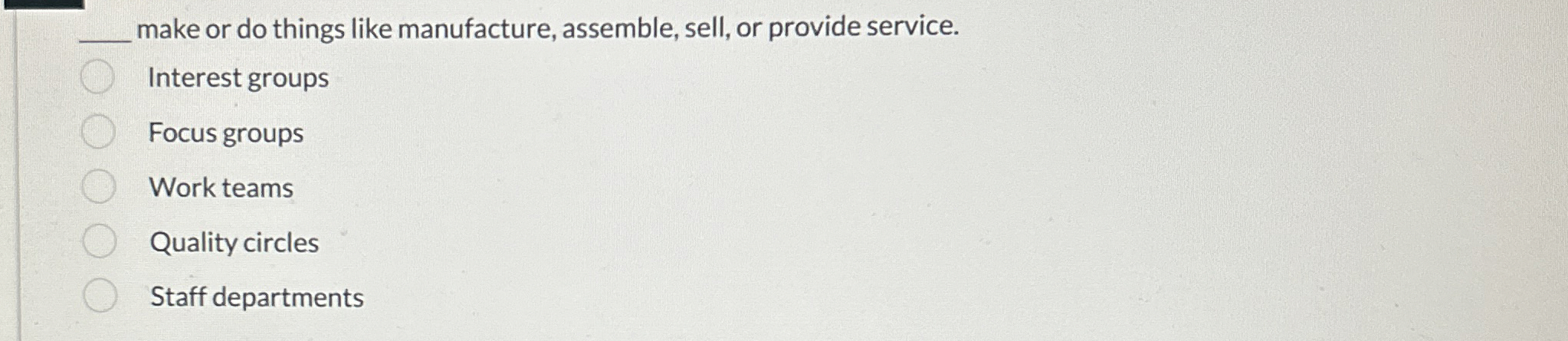  q, make or do things like manufacture, assemble, sell, or provide