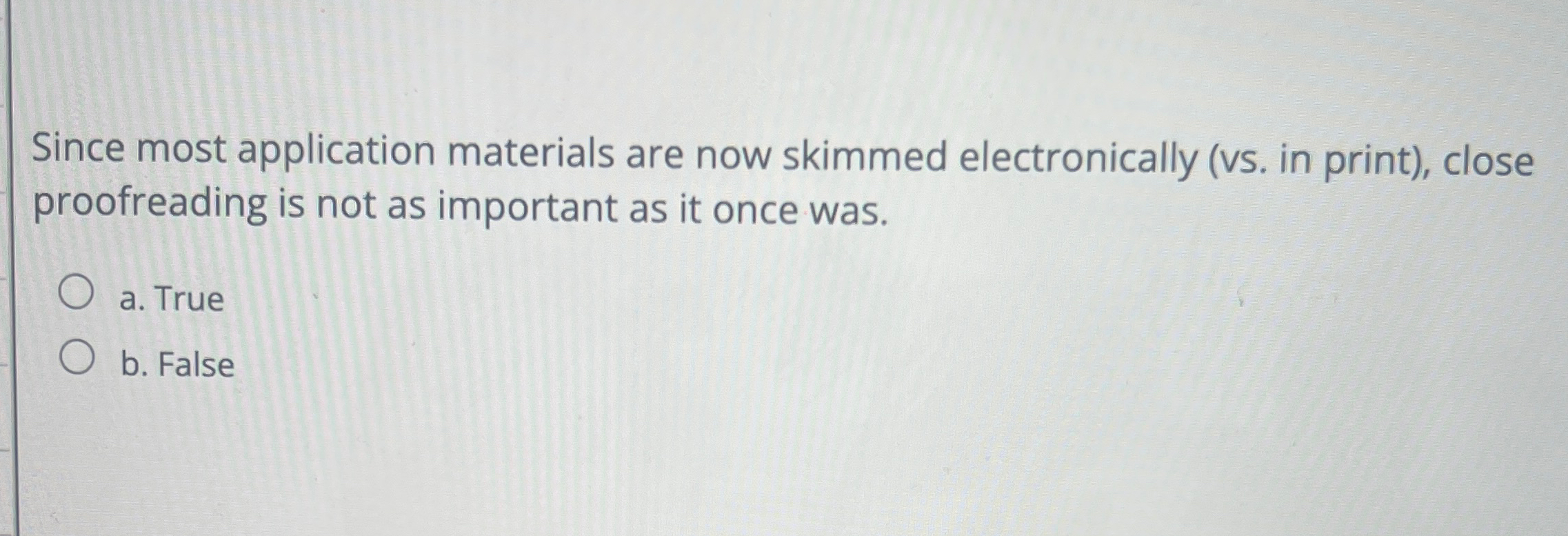  Since most application materials are now skimmed electronically (vs. in print),