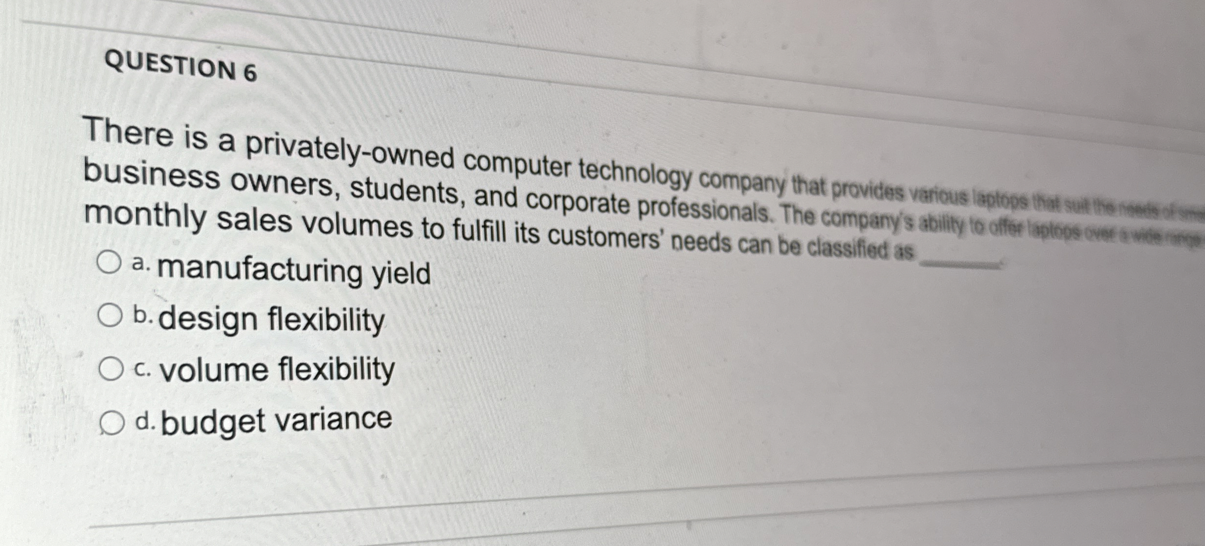  QUESTION 6 There is a privately-owned computer technology company that provides
