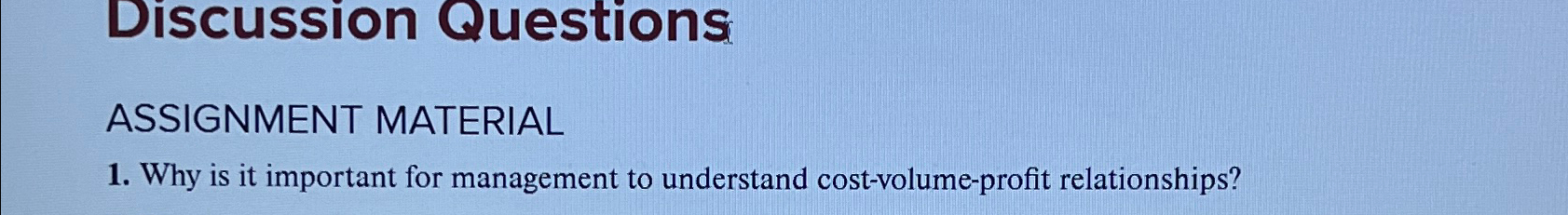  Discussion Questions ASSIGNMENT MATERIAL Why is it important for management to