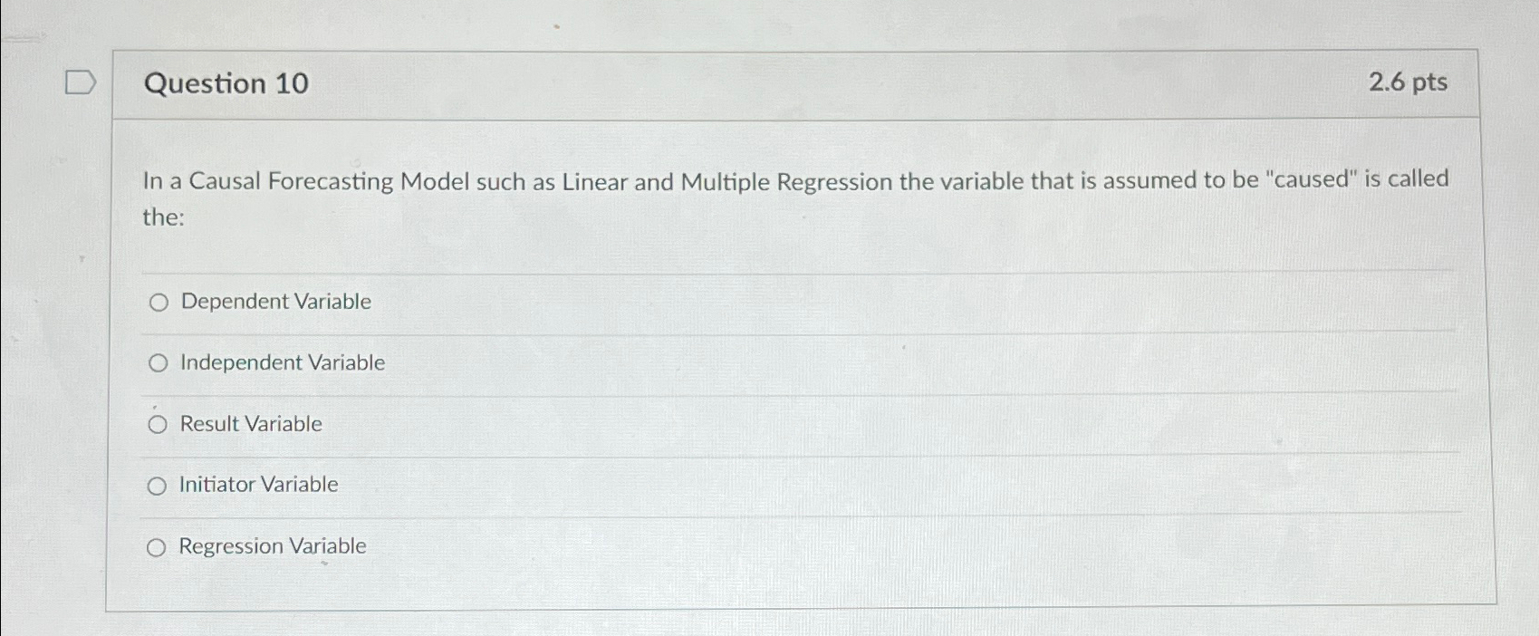  Question 10 2.6pts In a Causal Forecasting Model such as Linear