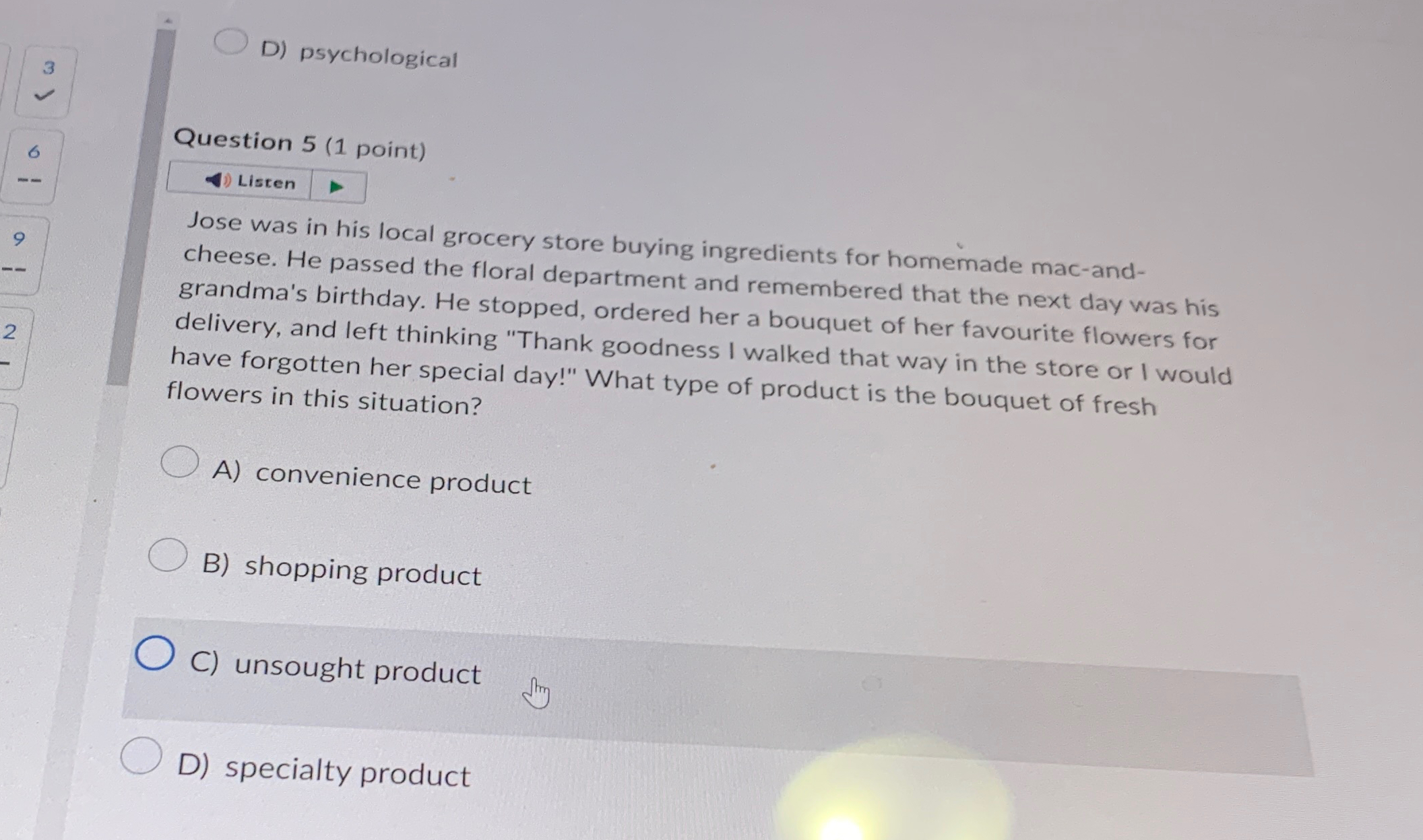  D) psychological Question 5(1 point) Listen Jose was in his local
