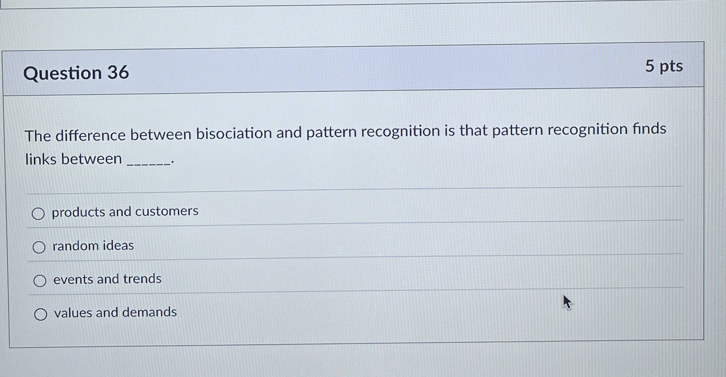  Question 36 The difference between bisociation and pattern recognition is that
