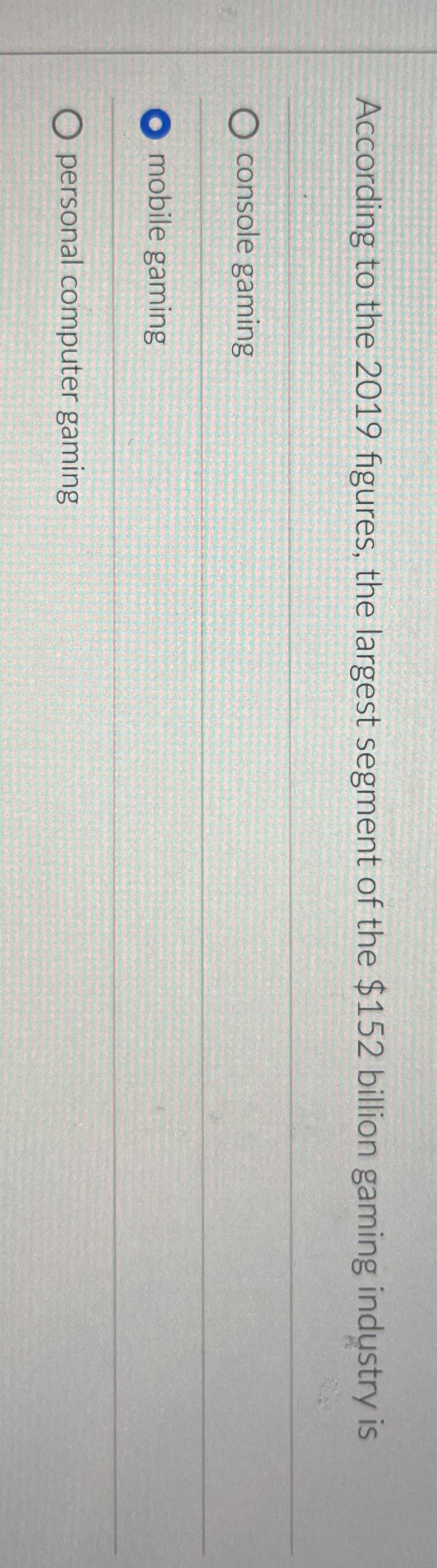  According to the 2019 figures, the largest segment of the $152