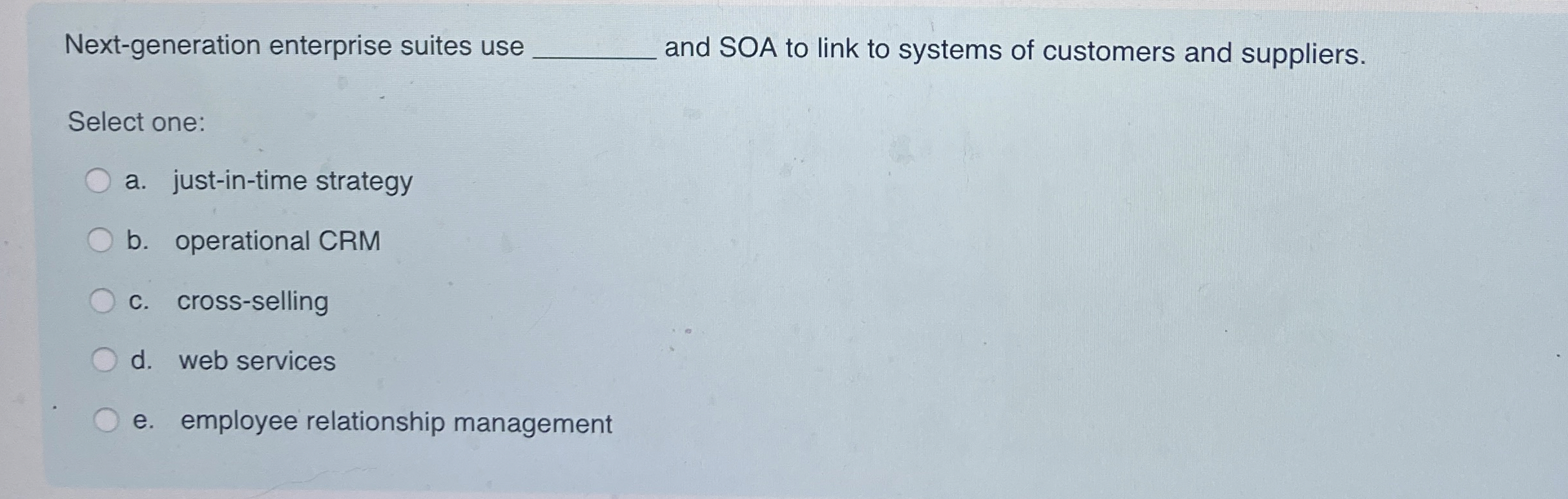  Next-generation enterprise suites use q, and SOA to link to systems