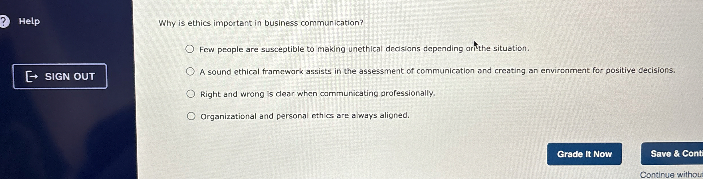  ? Help Why is ethics important in business communication? Few people