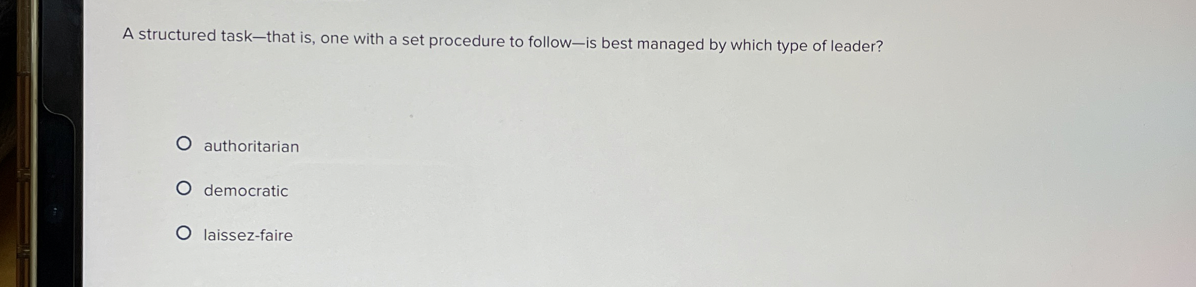  A structured task-that is, one with a set procedure to follow-is