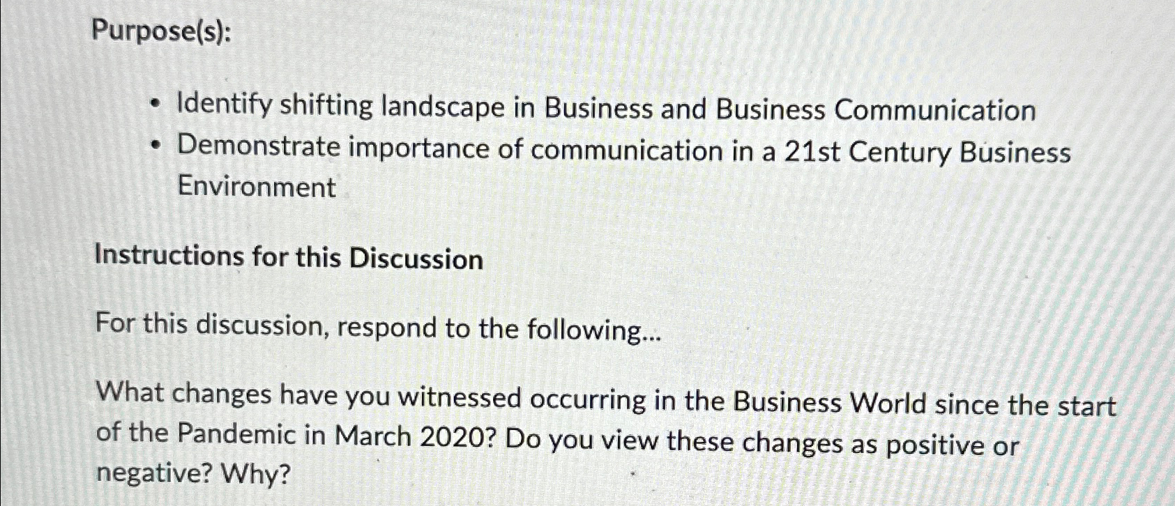  Purpose(s): Identify shifting landscape in Business and Business Communication Demonstrate importance