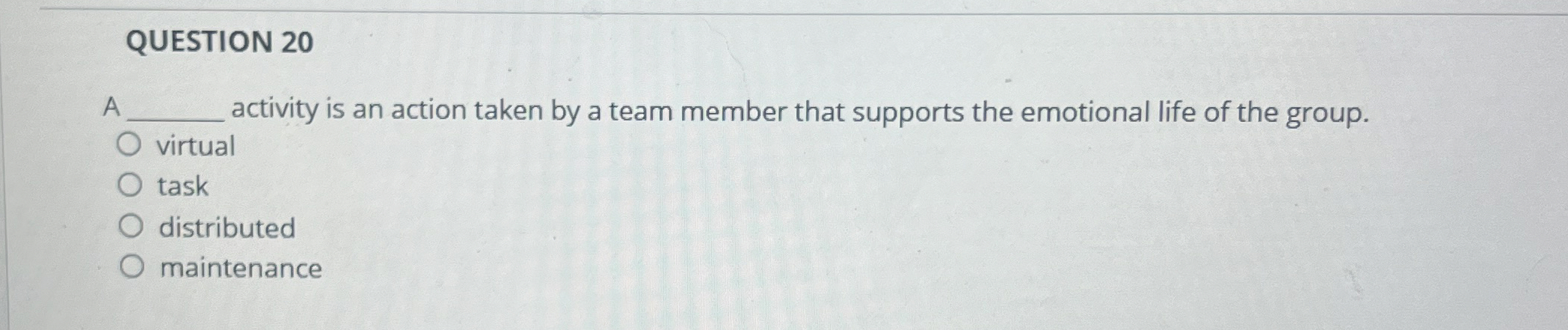  QUESTION 20 A activity is an action taken by a team