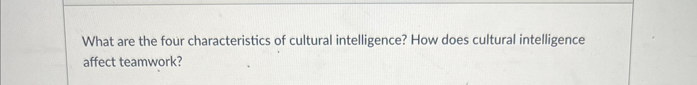 How does cultural intelligence affect teamwork? 