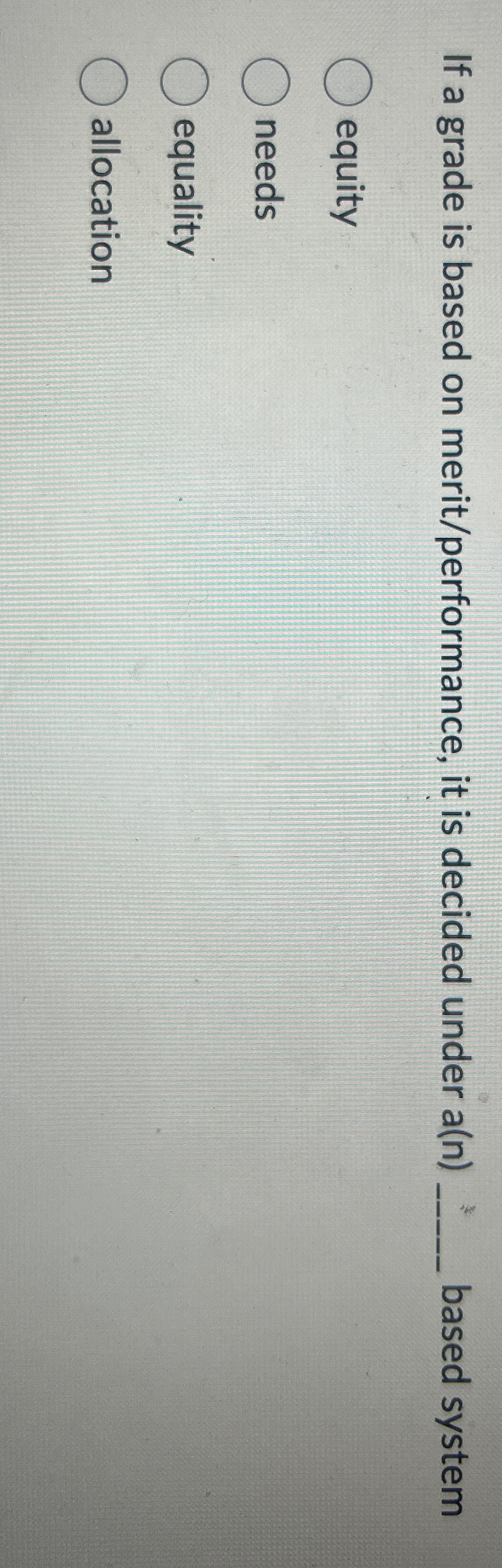 If a grade is based on merit/performance, it is decided under