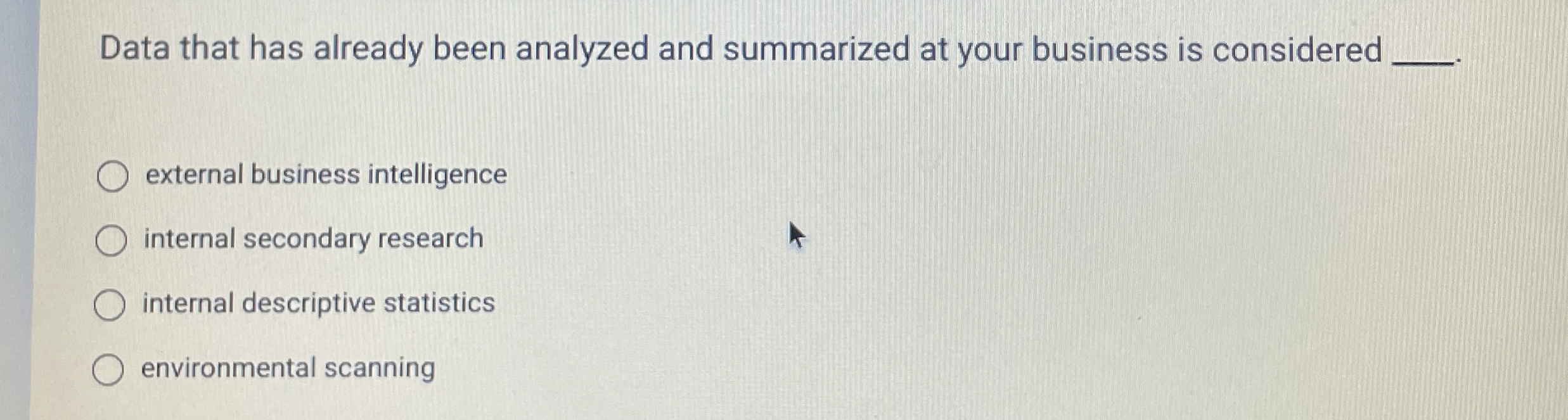  Data that has already been analyzed and summarized at your business