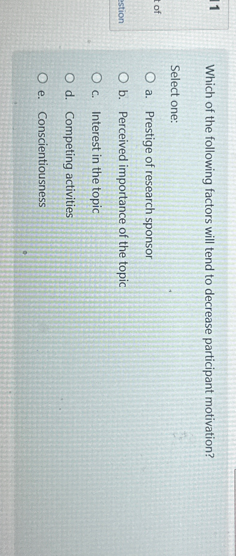  Which of the following factors will tend to decrease participant motivation?
