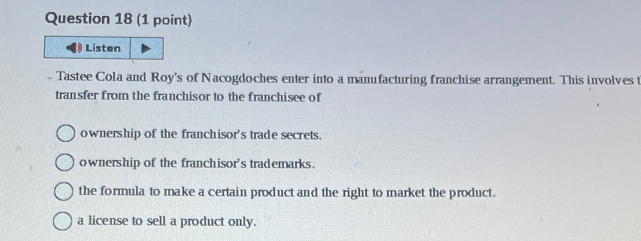 Question 18(1 point) Tastee Cola and Roy's of Nacogdoches enter into