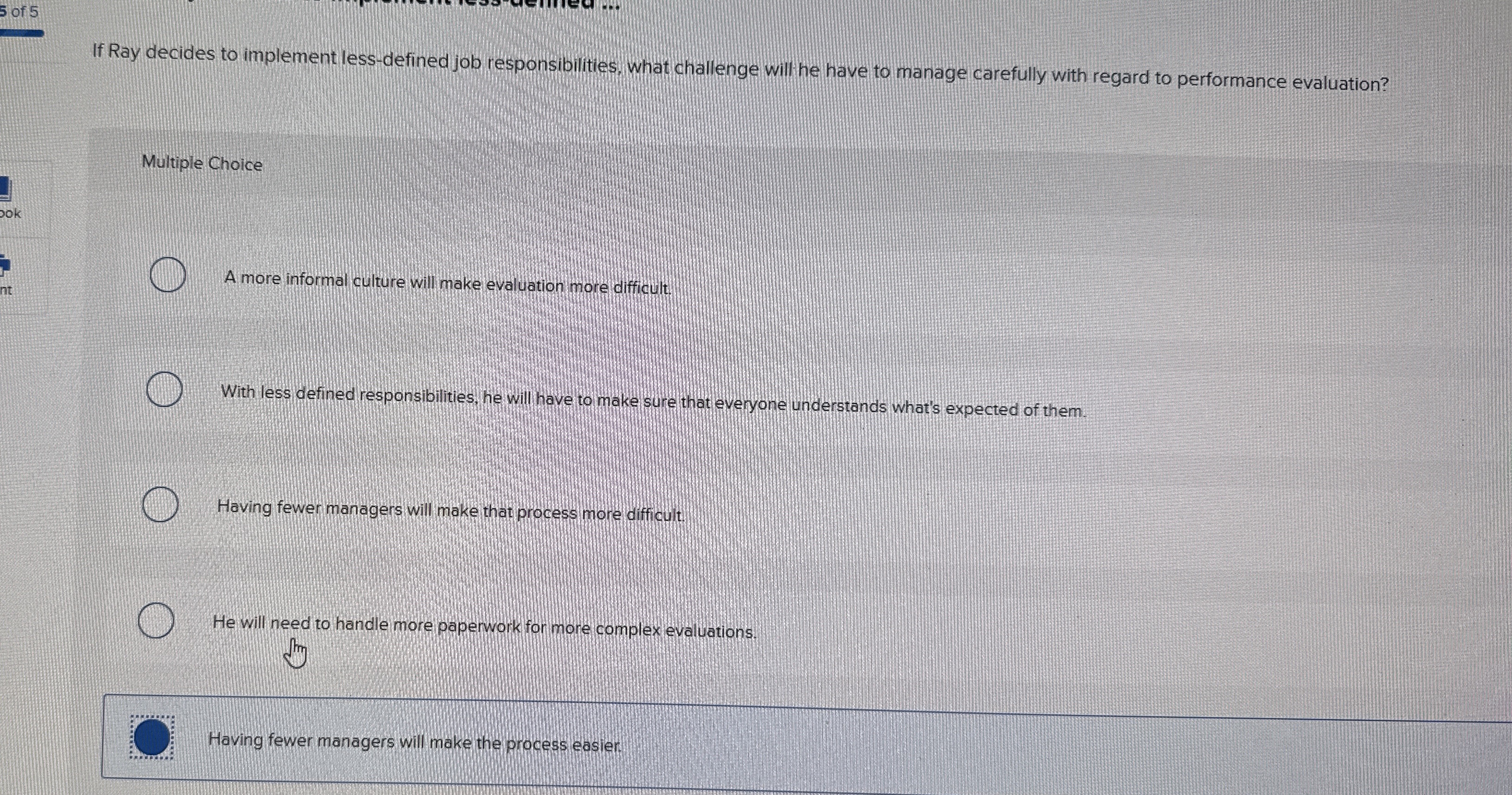 If Ray decides to implement less-defined job responsibilities, what challenge will
