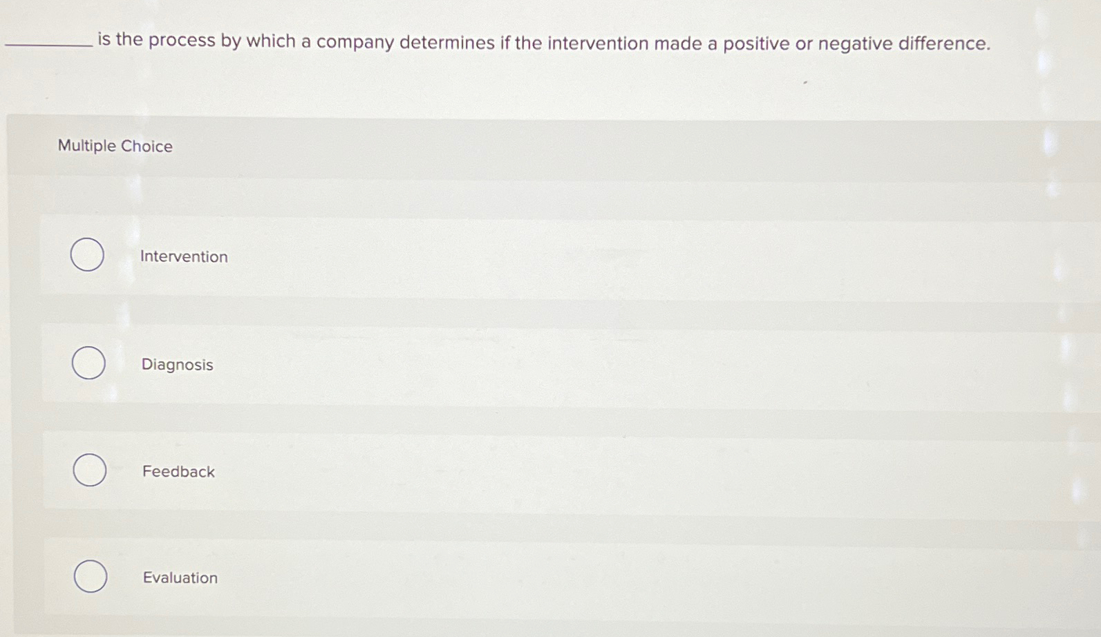  is the process by which a company determines if the intervention