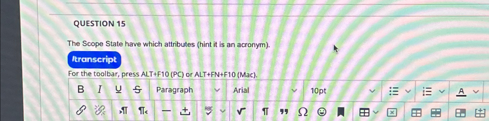  QUESTION 15 The Scope State have which attributes (hint it is