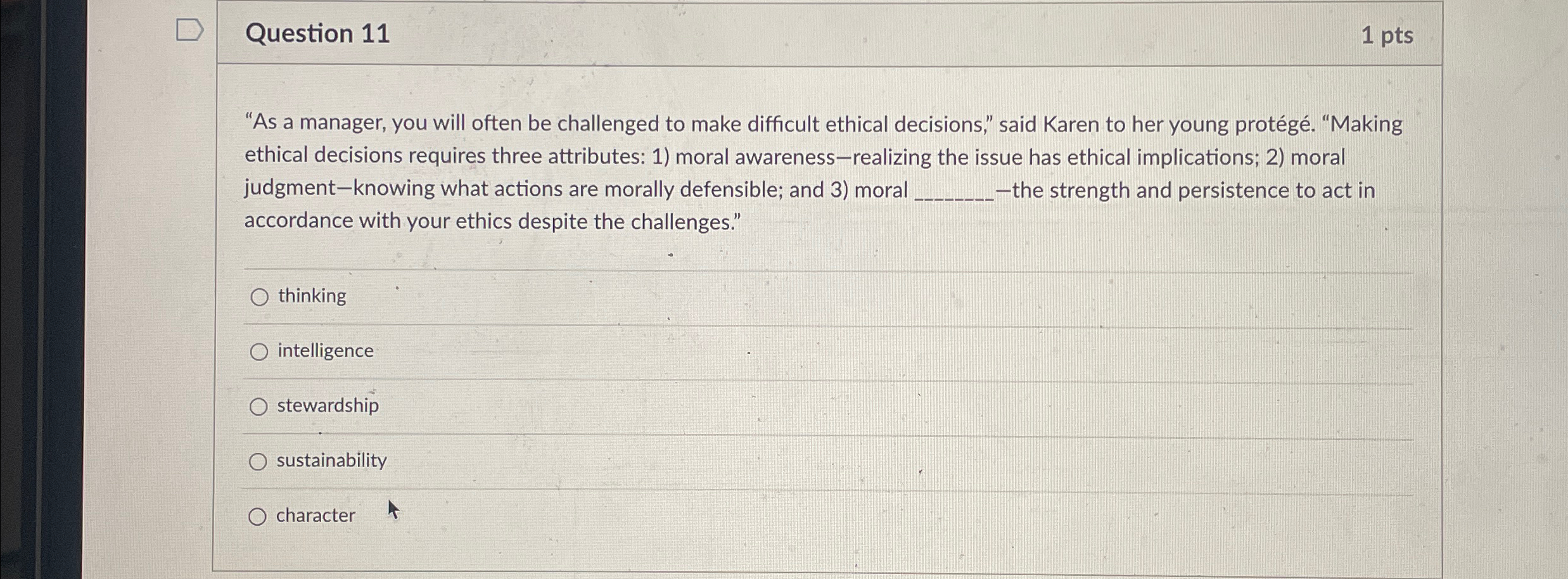 Bc Question 11 1 pts "As a manager, you will often