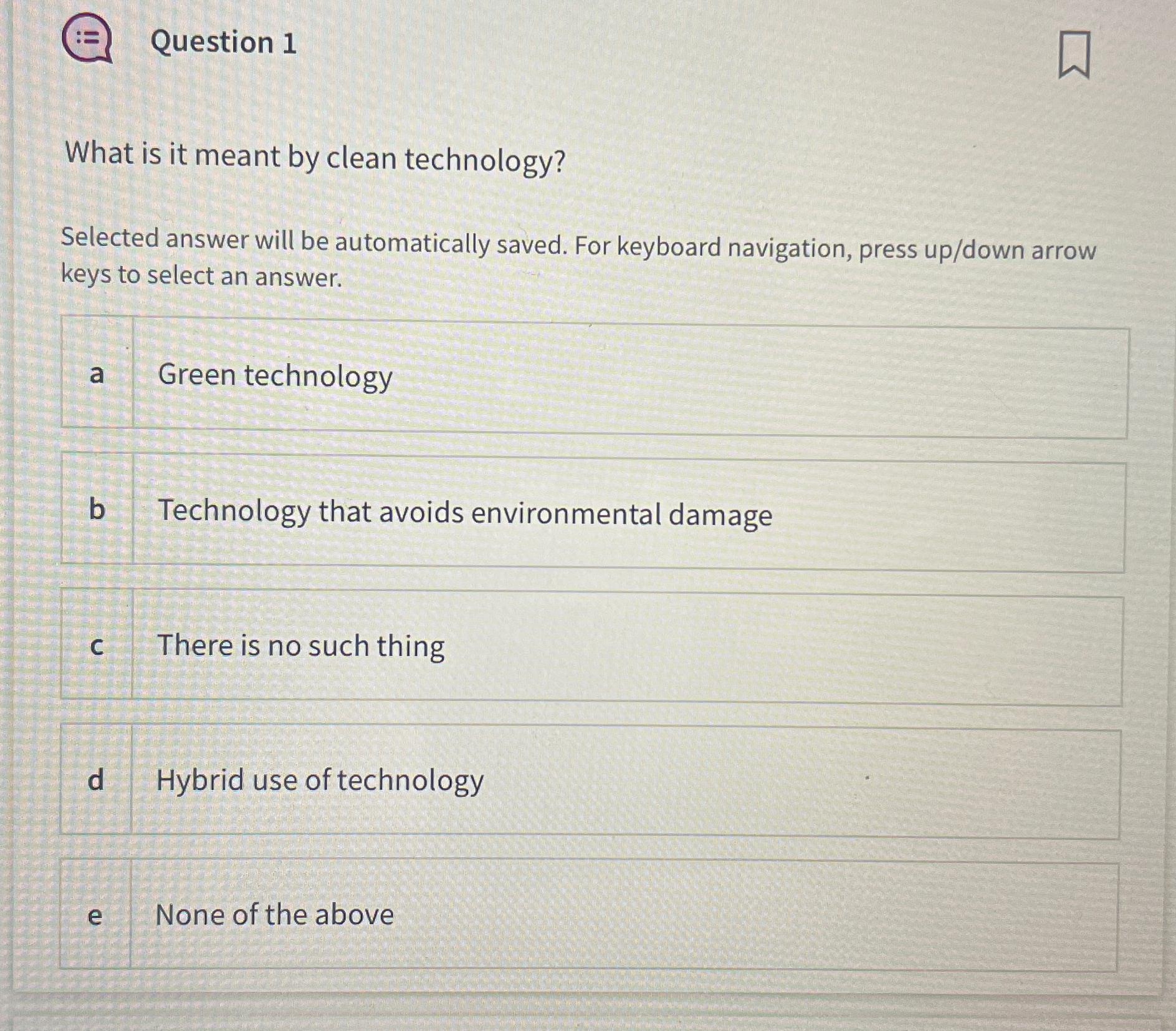  Question 1 What is it meant by clean technology? Selected answer