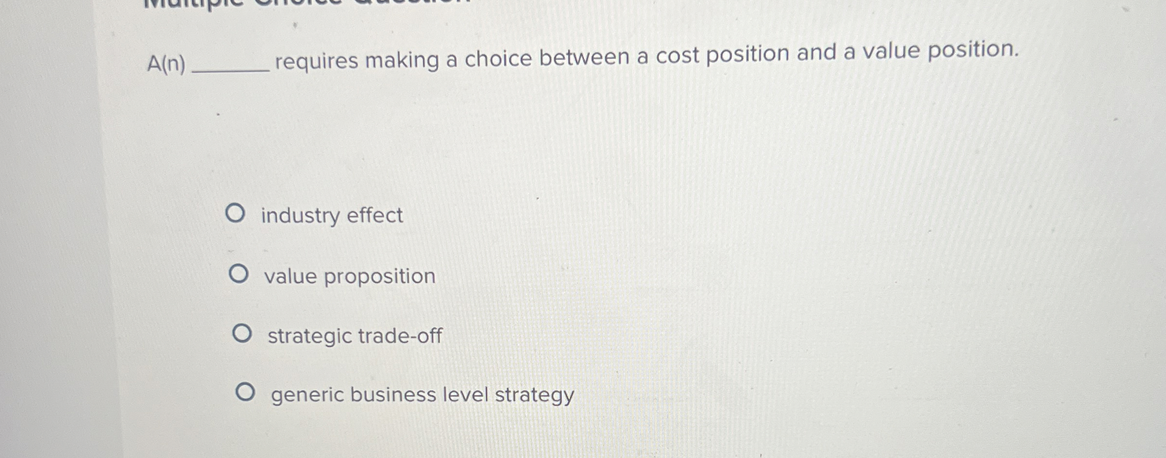  A(n) requires making a choice between a cost position and a