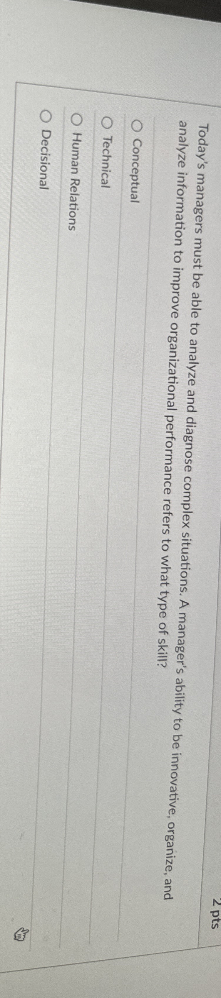  Today's managers must be able to analyze and diagnose complex situations.