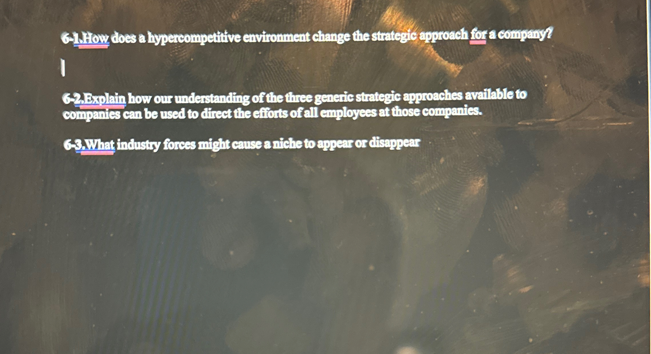  6.1) Tow does a hypercompetitive enviromment change the stratcgic approach for