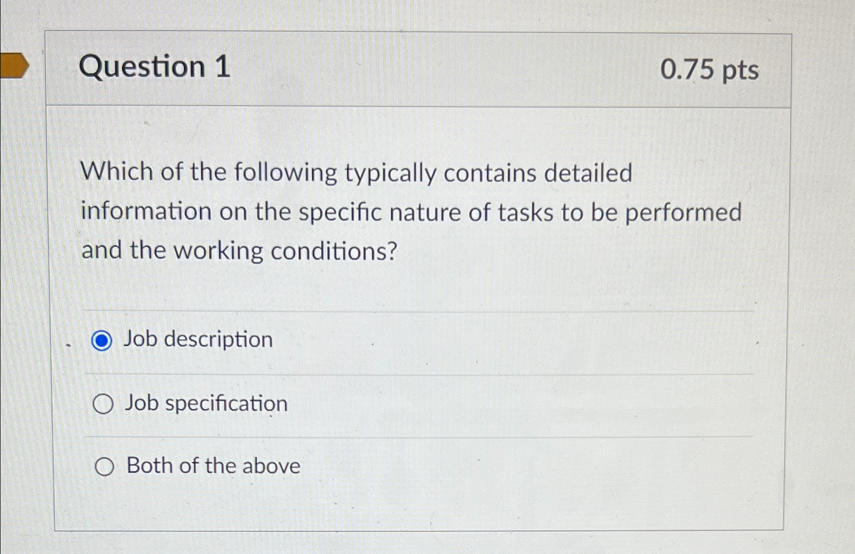  Question 1 0.75pts Which of the following typically contains detailed information