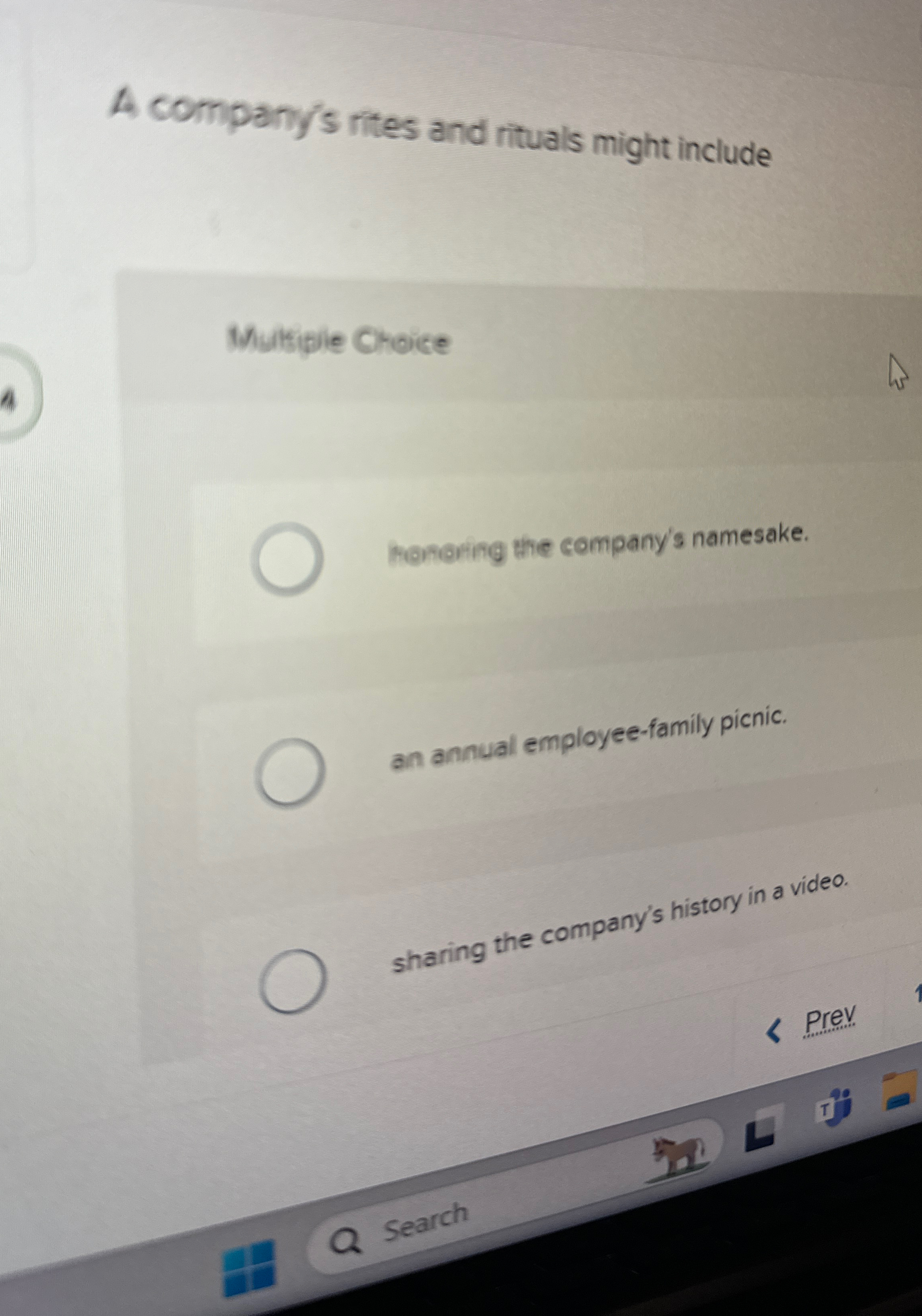  A company's rites and rituals might include Multiple Choice henering the