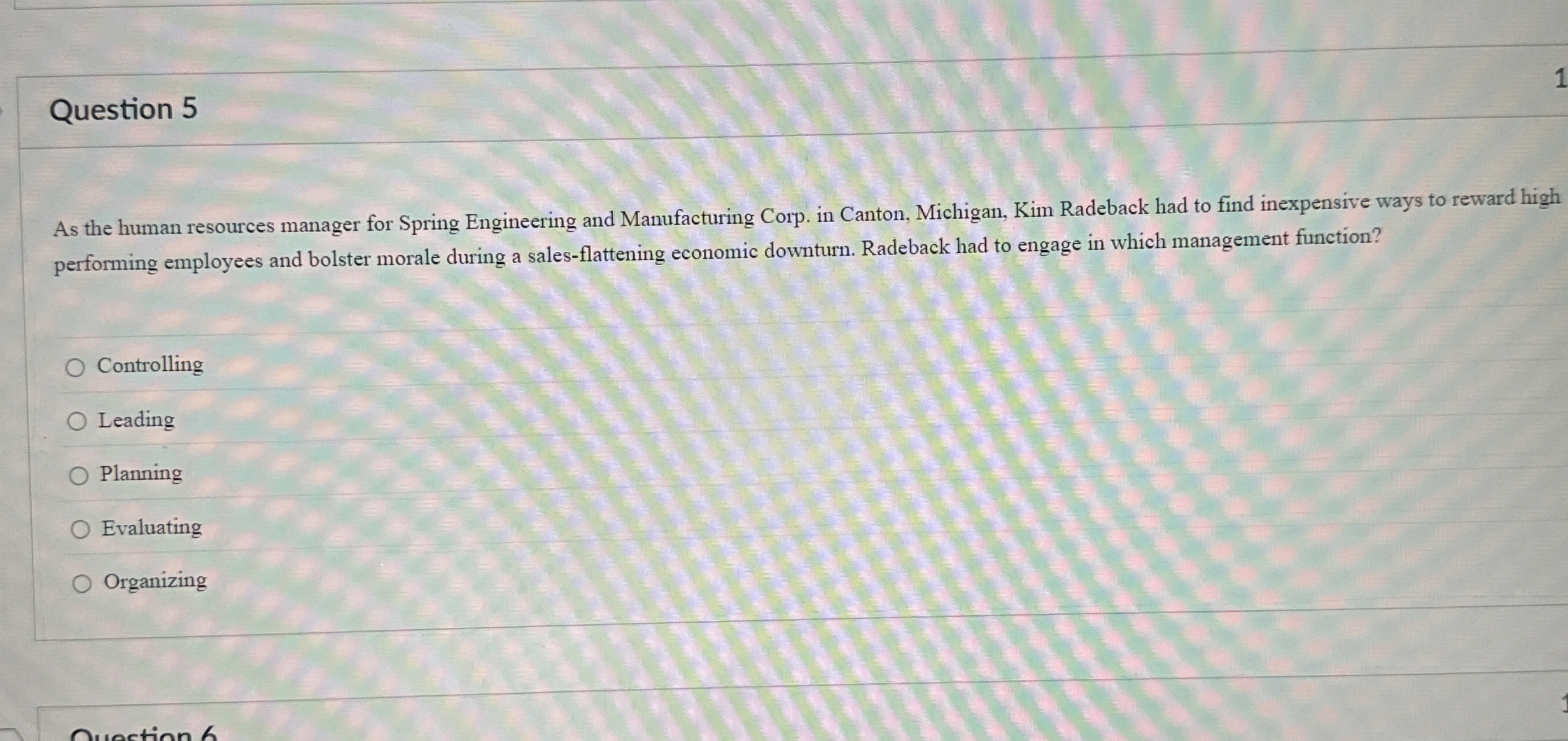  Question 5 As the human resources manager for Spring Engineering and