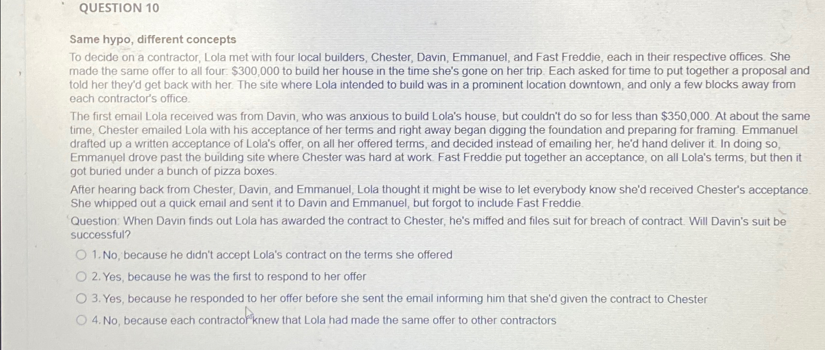  QUESTION 10 Same hypo, different concepts To decide on a contractor,